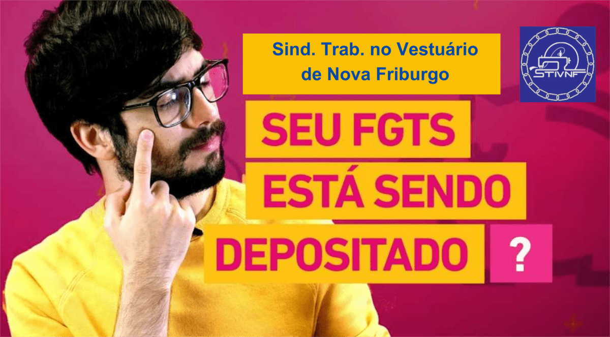 É importante acompanhar se seu FGTS está sendo depositado. Se passar de cinco anos você perde o seu direito - Veja as dicas do Sindicato dos Trabalhadores da Indústria do Vestuário