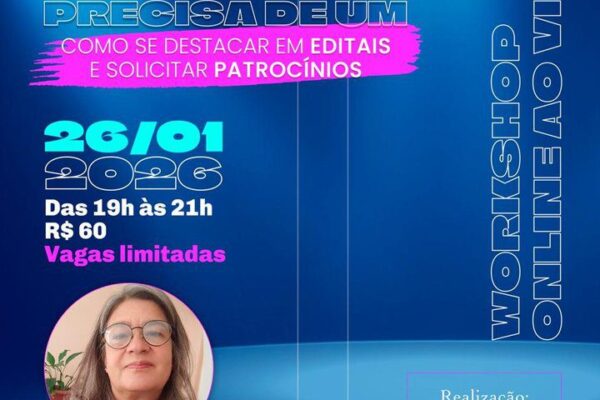 Workshop online para artistas: Como se destacar em editais e solicitar patrocínios.