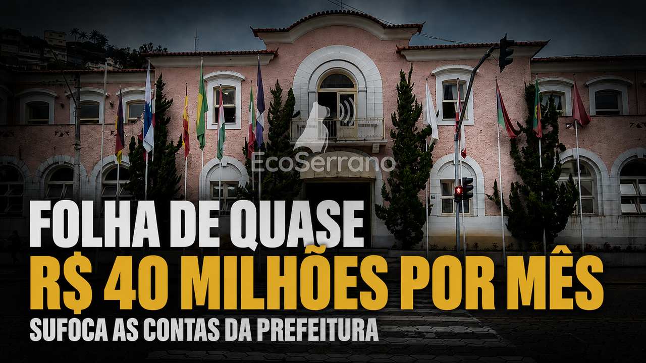 Fachada da Prefeitura de Nova Friburgo em imagem horizontal com o logotipo discreto do EcoSerrano ao centro e manchete sobre gasto mensal com folha salarial de quase R$ 40 milhões.