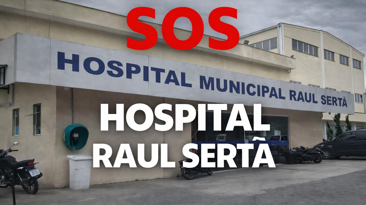 Fachada do Hospital Municipal Raul Sertã com a palavra 'SOS' em destaque. Denúncias de falta de recursos.